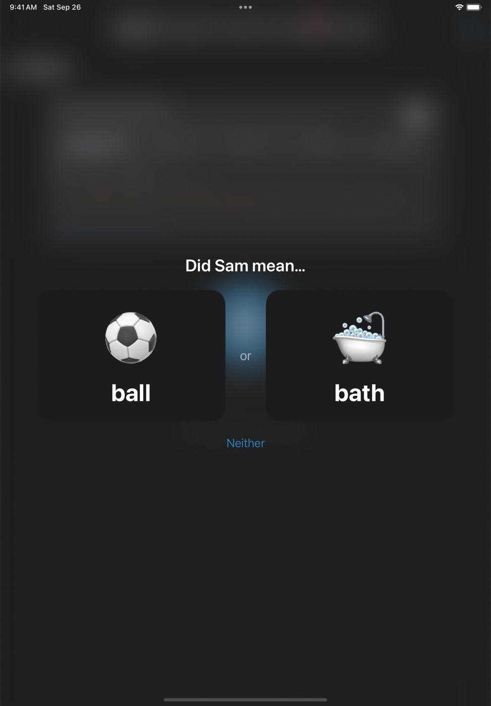 A card asking Did Sam mean ball or bath, with a button for each
